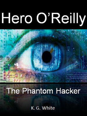 cover image of Hero O'Reilly and the Phantom Hacker